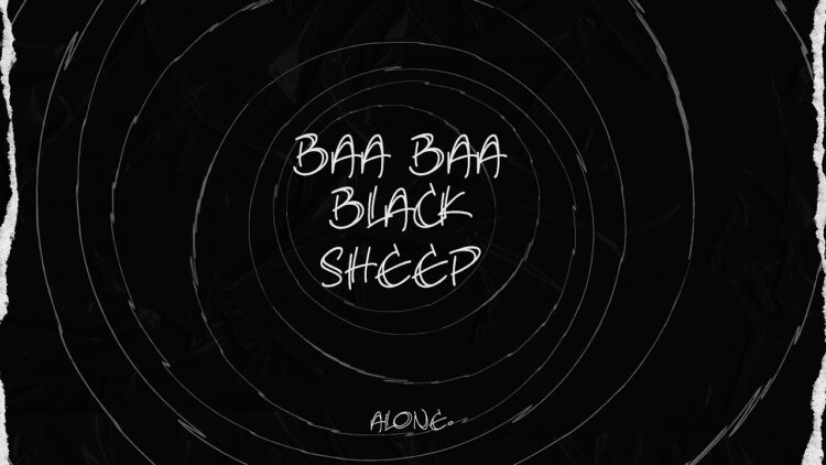 Alone. – Baa Baa Black Sheep (Official Lyric Video)
