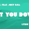 Alone. – Let You Down ft. JOEY DJIA (Lyrics)