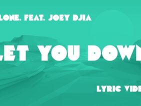 Alone. – Let You Down ft. JOEY DJIA (Lyrics)