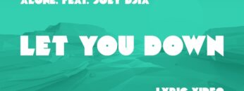 Alone. – Let You Down ft. JOEY DJIA (Lyrics)