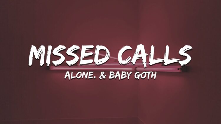 Baby Goth, Alone. – Missed Calls (Lyric Video)