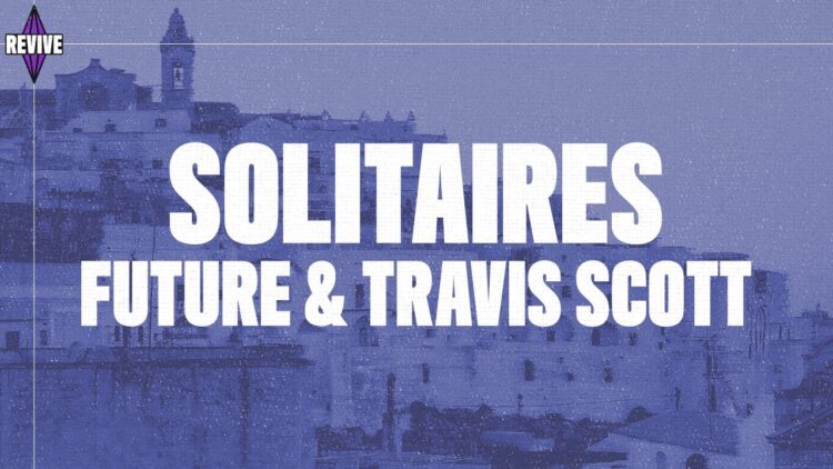 Future – Solitaires (Lyrics) ft. Travis Scott