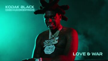 Kodak Black – Love and War [Official Audio]