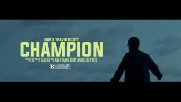 NAV – Champion ft. Travis Scott (Official Music Video)