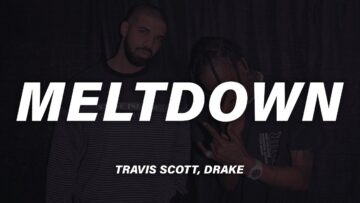 Travis Scott, Drake – MELTDOWN (Lyrics)