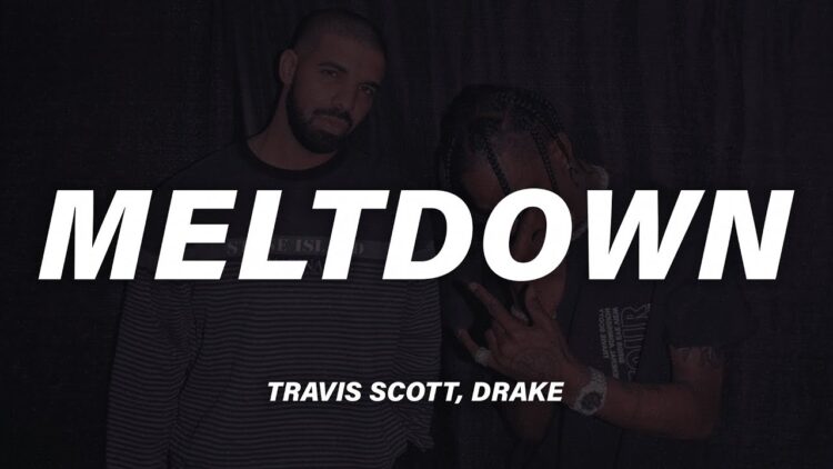 Travis Scott, Drake – MELTDOWN (Lyrics)