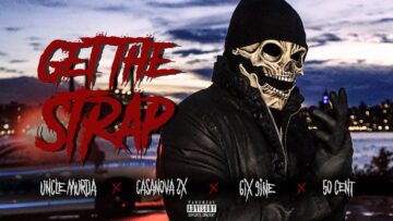 Uncle Murda | 50 Cent | 6ix9ine | Casanova – Get The Strap (Official Music Video)